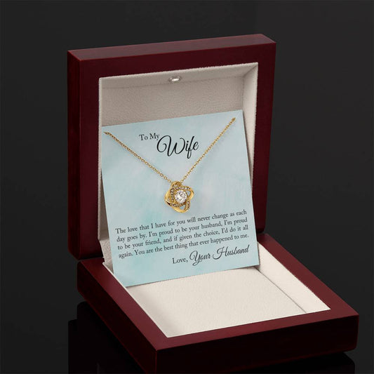 To My Wife  - "I'd do It Again." - Love Knot Necklace