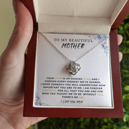 To My Mother - "Without You There's No Me." - Love Knot Necklace