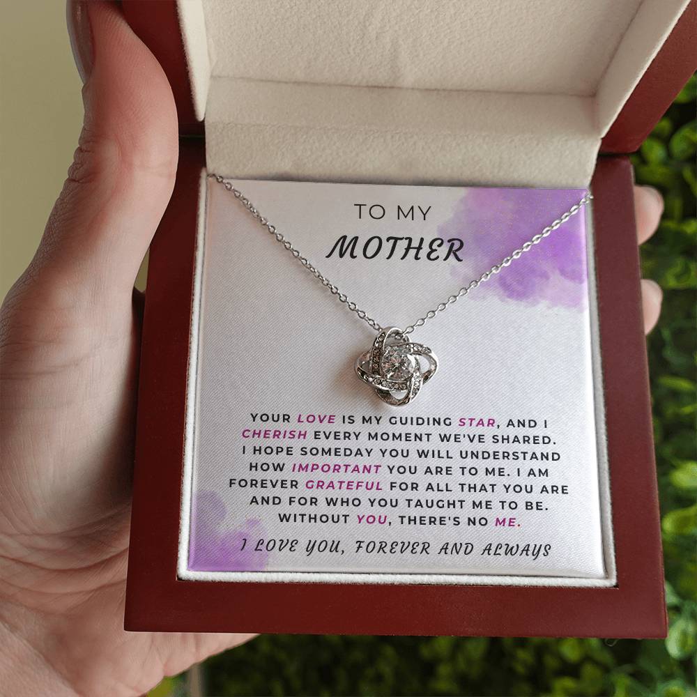 TO MY MOTHER - "Without YOU, there's no ME." - Love Knot Necklace