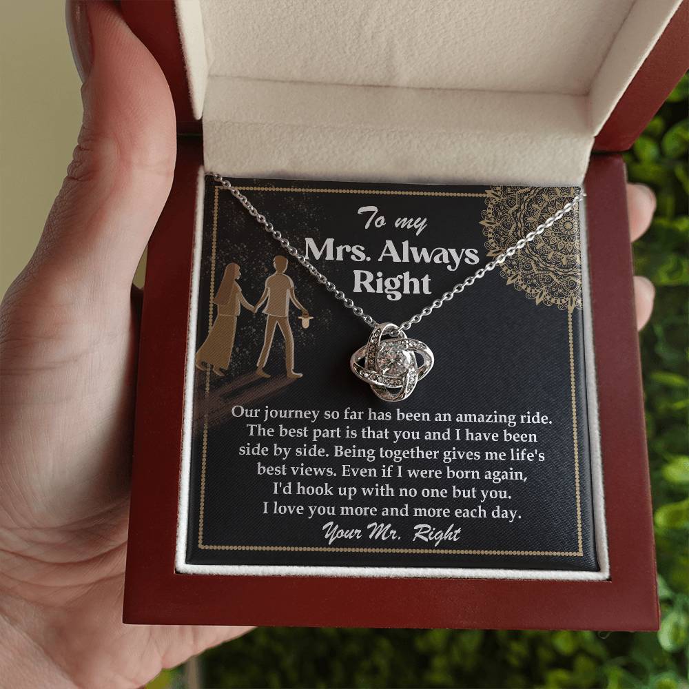 TO MY MRS. ALWAYS RIGHT - FROM YOUR MR. RIGHT - Love Knot Necklace