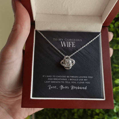 TO MY GORGEOUS WIFE - LOVE, YOUR HUSBAND - Love Knot Necklace