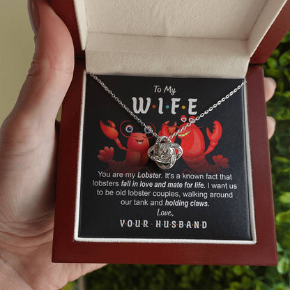 TO MY WIFE - "YOU ARE MY LOBSTER." - Love Knot Necklace