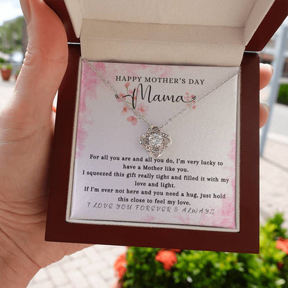 HAPPY MOTHER'S DAY MAMA - "I'm Very Lucky to Have a Mother Like You." - Love Knot Necklace