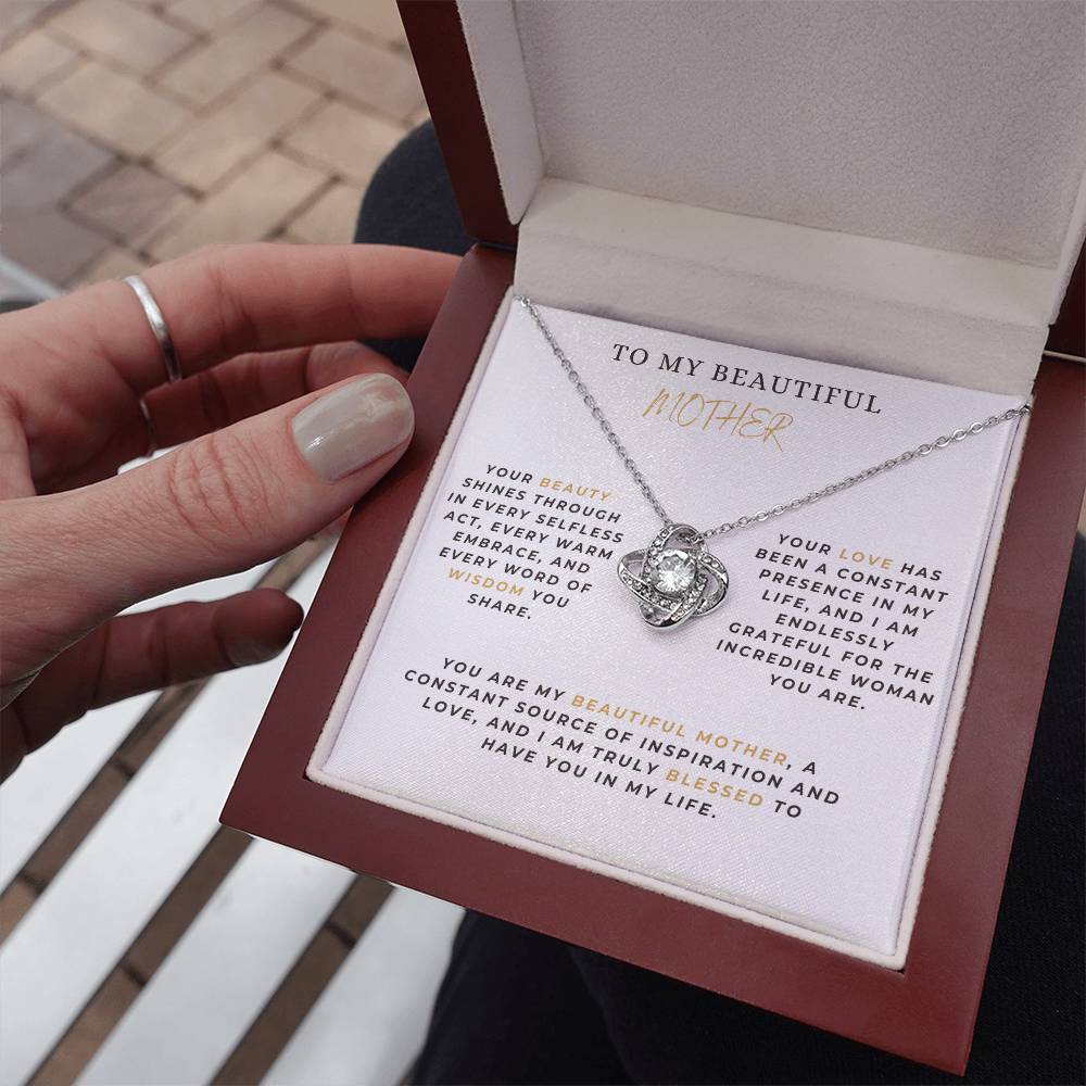 To My Beautiful Mother - "I Am Endlessly Grateful For The Incredible Women you Are." - Love Knot Necklace