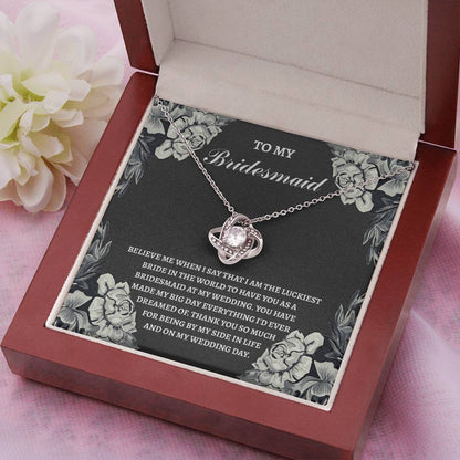 TO MY BRIDESMAID ON MY WEDDING DAY - Love Knot Necklace