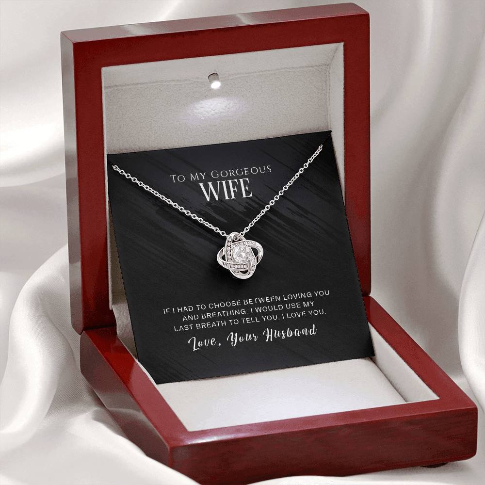 TO MY GORGEOUS WIFE - LOVE, YOUR HUSBAND - Love Knot Necklace