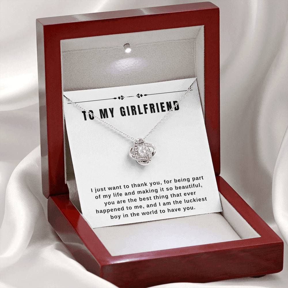 To My Girlfriend - "I am the Luckiest Boy in the World." - Love Knot Necklace