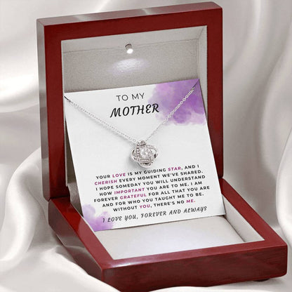 TO MY MOTHER - "Without YOU, there's no ME." - Love Knot Necklace