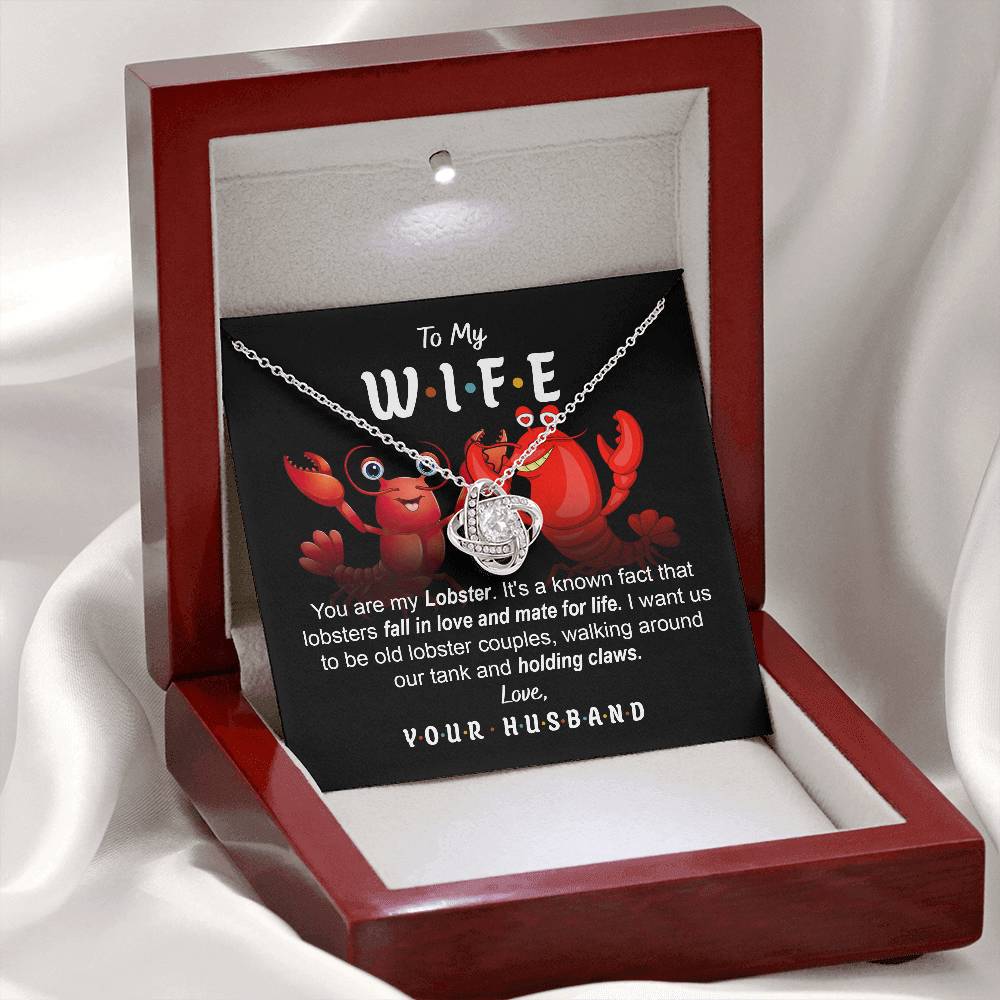 TO MY WIFE - "YOU ARE MY LOBSTER." - Love Knot Necklace