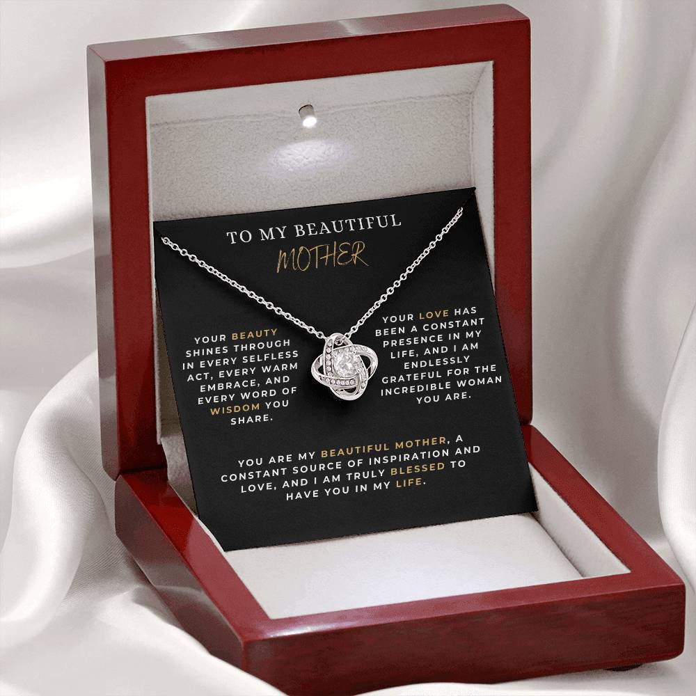 To My Beautiful Mother - "I Am Endlessly Grateful For The Incredible Women you Are." - Love Knot Necklace