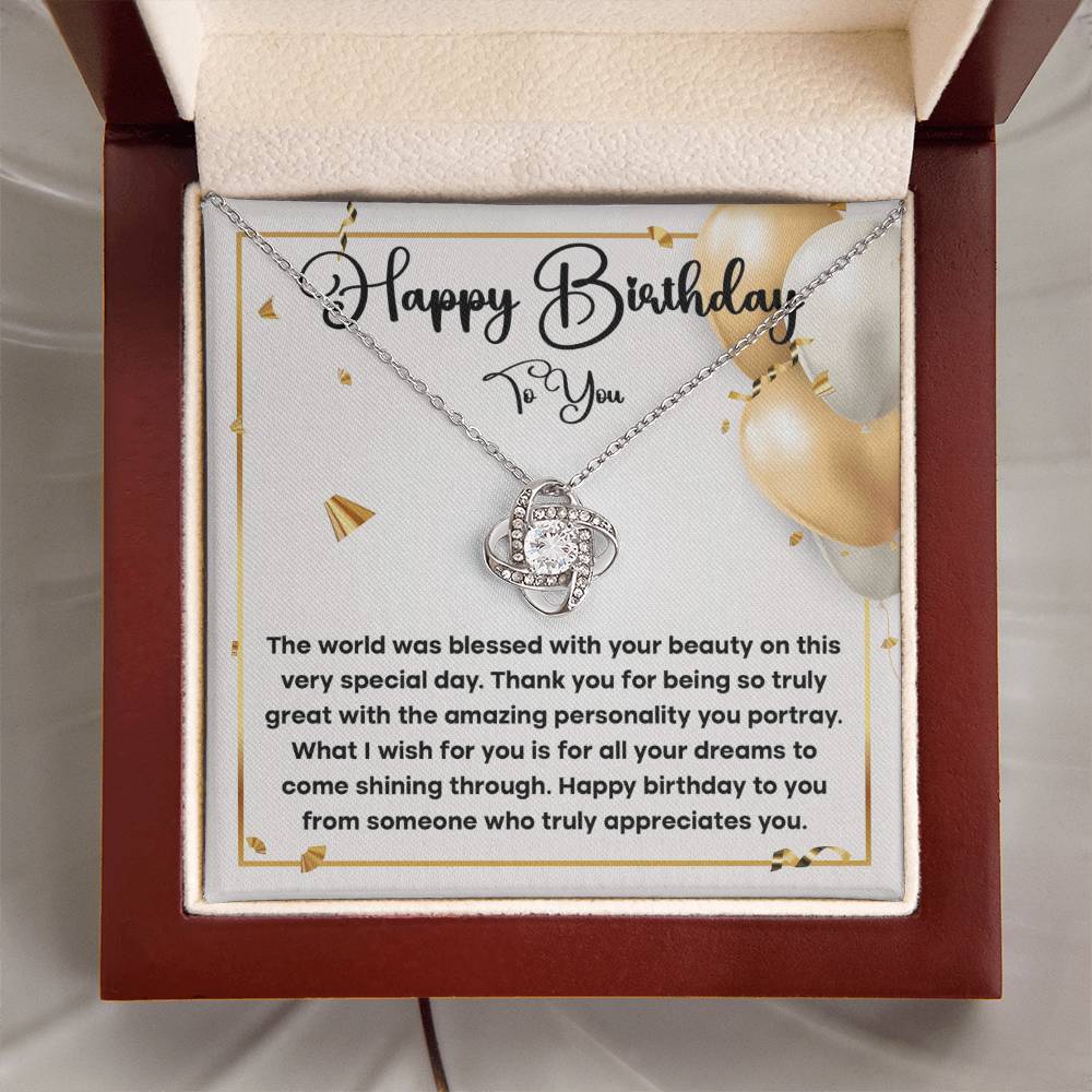 "Happy Birthday to You... From Someone Who Truly Appreciates You". - Love Knot Necklace