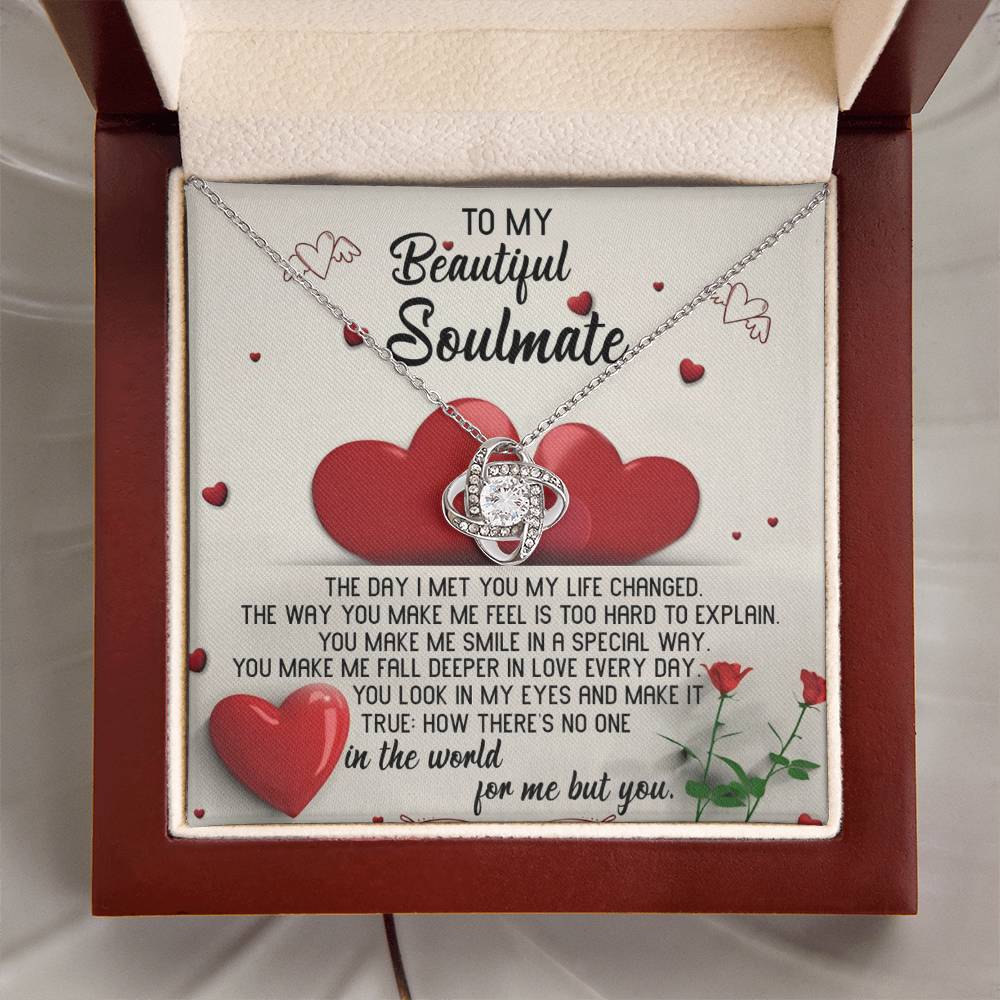 To My Beautiful Soulmate - "You Make Me Smile In a Special Way."  -  Love Knot Necklace