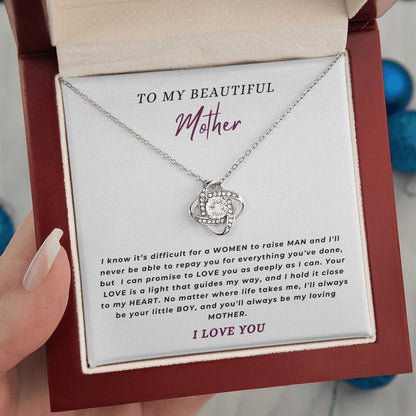 To My Beautiful Mother - "You'll always be my loving mother." - Love Knot Necklace