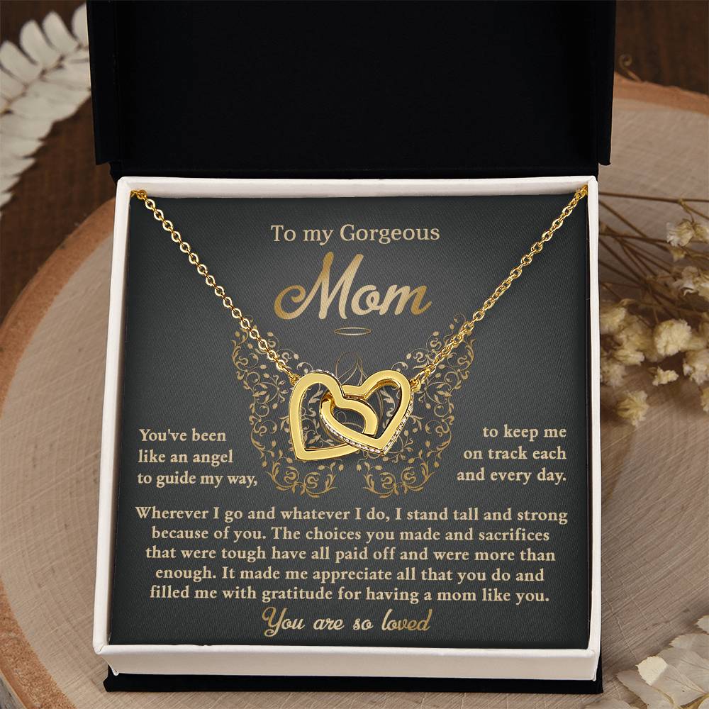 To My Gorgeous Mom - "I Stand Tall and Strong Because of You." - Interlocking Hearts Necklace