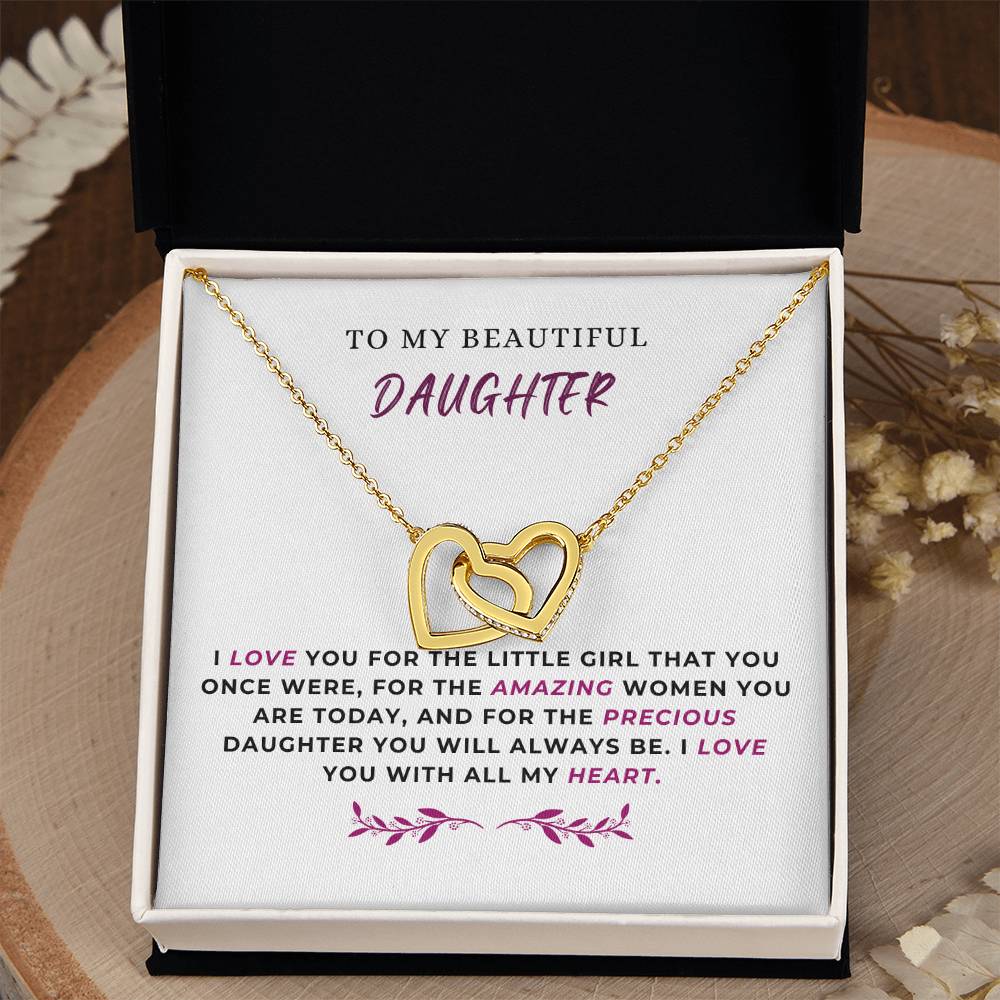 To My Beautiful Daughter. "I Love You For The Little Girl You Once Were...." - Interlocking Hearts Necklace.