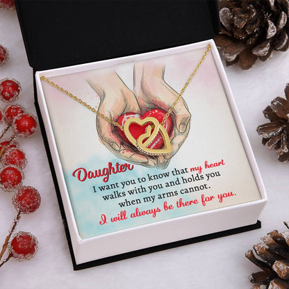 DAUGHTER - I WILL ALWAYS BE THERE FOR YOU. - Interlocking Hearts Necklace