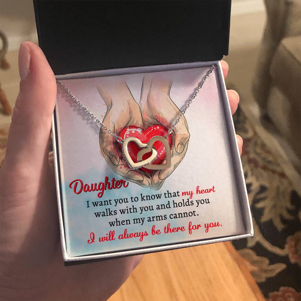 DAUGHTER - I WILL ALWAYS BE THERE FOR YOU. - Interlocking Hearts Necklace