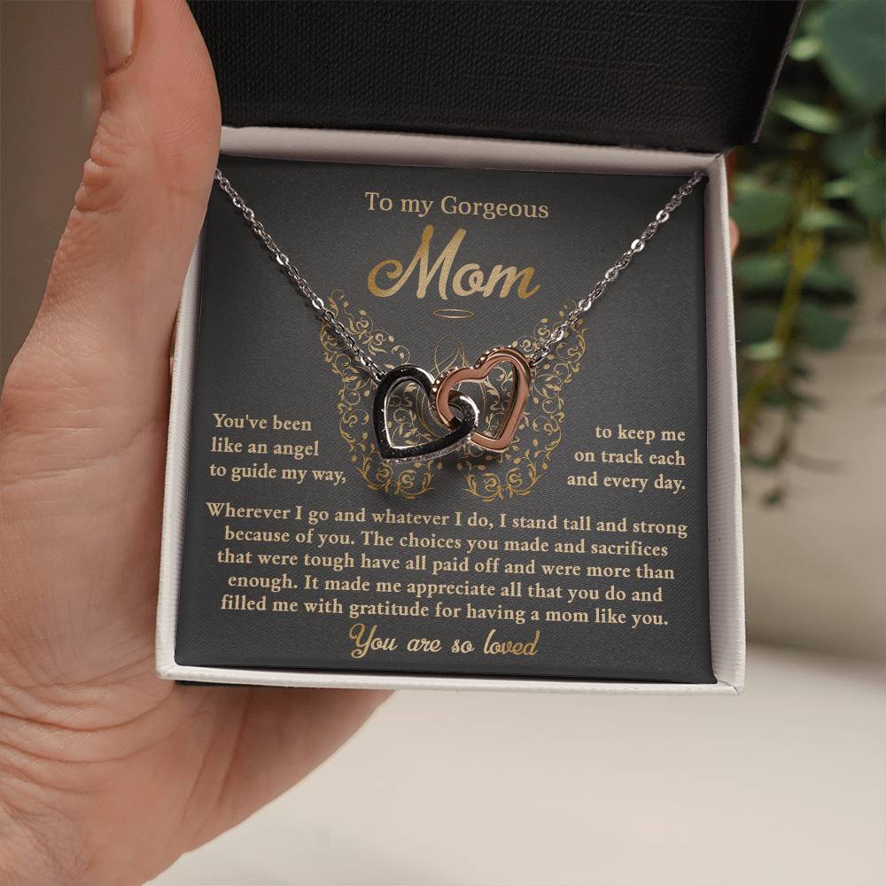 To My Gorgeous Mom - "I Stand Tall and Strong Because of You." - Interlocking Hearts Necklace