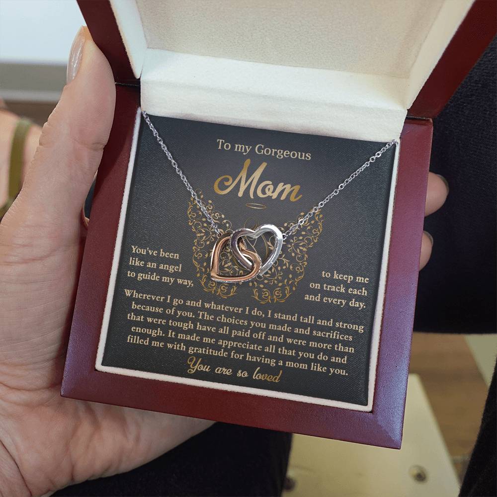 To My Gorgeous Mom - "I Stand Tall and Strong Because of You." - Interlocking Hearts Necklace