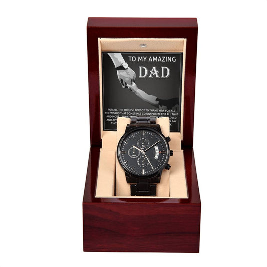 TO MY AMAZING DAD - "FOR ALL THE THINGS..." - Black Chronograph Men's Watch