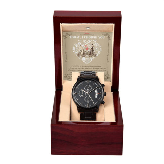 "TODAY I CHOOSE YOU" - GIFT FOR HUSBAND - Black Chronograph Men's Watch