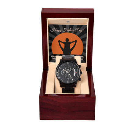 HAPPY FATHER'S DAY! - "I'LL ALWAYS BE YOUR LITTLE BOY" - Black Chronograph Men's Watch