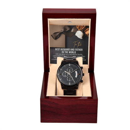 "TO THE BEST HUSBAND AND FATHER IN THE WORLD" - Black Chronograph Men's Watch