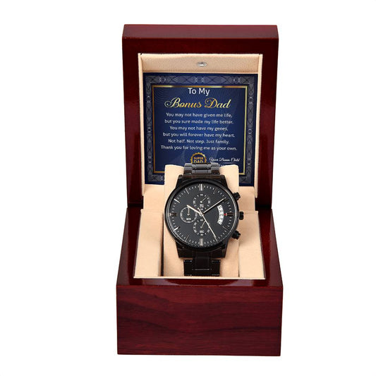 TO MY BONUS DAD - "THANK YOU FOR LOVING  ME AS YOUR OWN." - Black Chronograph Men's Watch