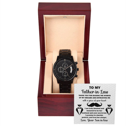 TO MY FATHER-IN-LAW "THANK YOU FOR RAISING THE WOMEN OF MY DREAMS " - Black Chronograph Men's Watch