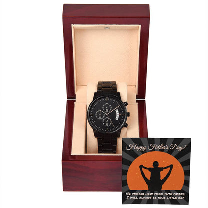 HAPPY FATHER'S DAY! - "I'LL ALWAYS BE YOUR LITTLE BOY" - Black Chronograph Men's Watch