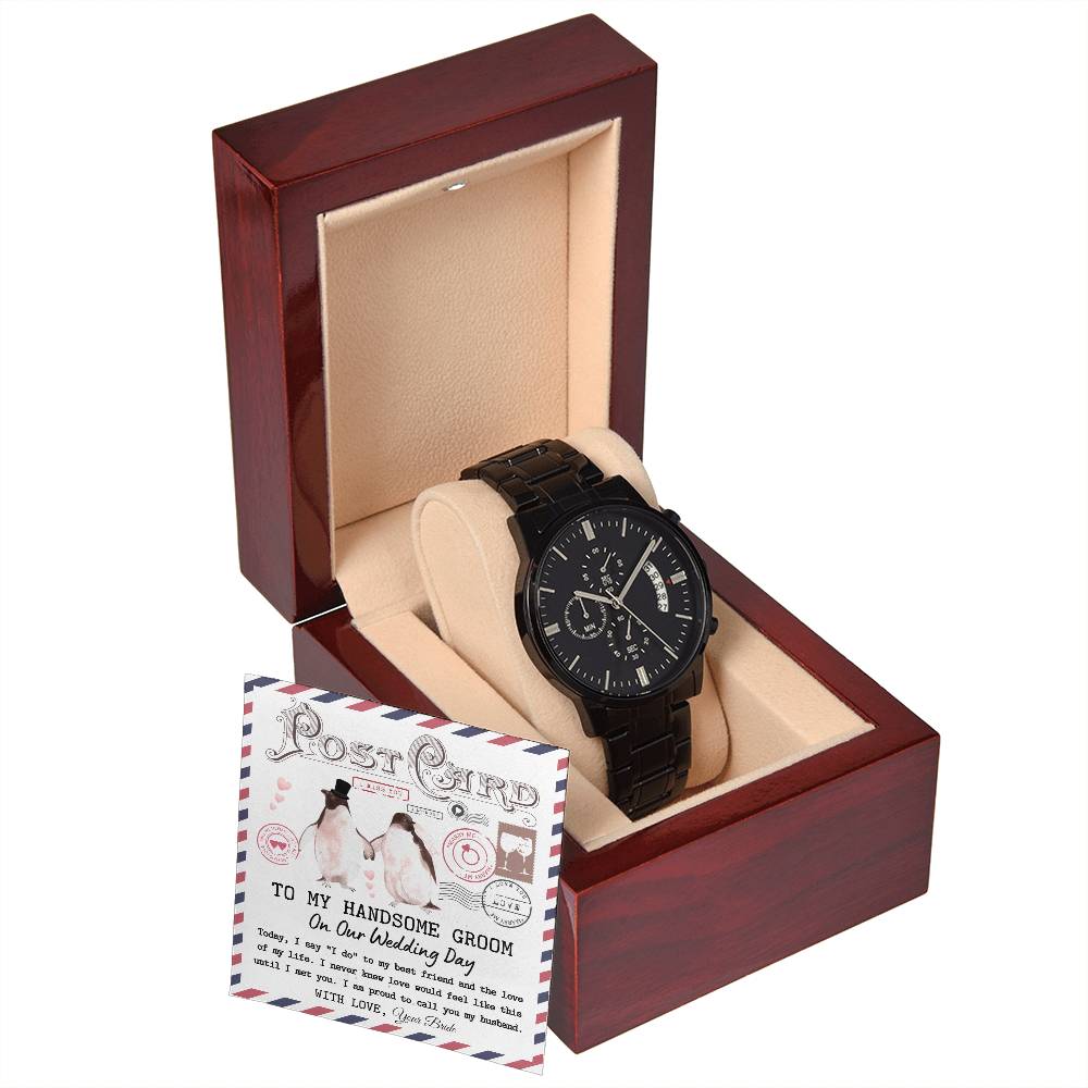 TO MY HANDSOME GROOM ON OUR WEDDING DAY - Black Chronograph Men's Watch