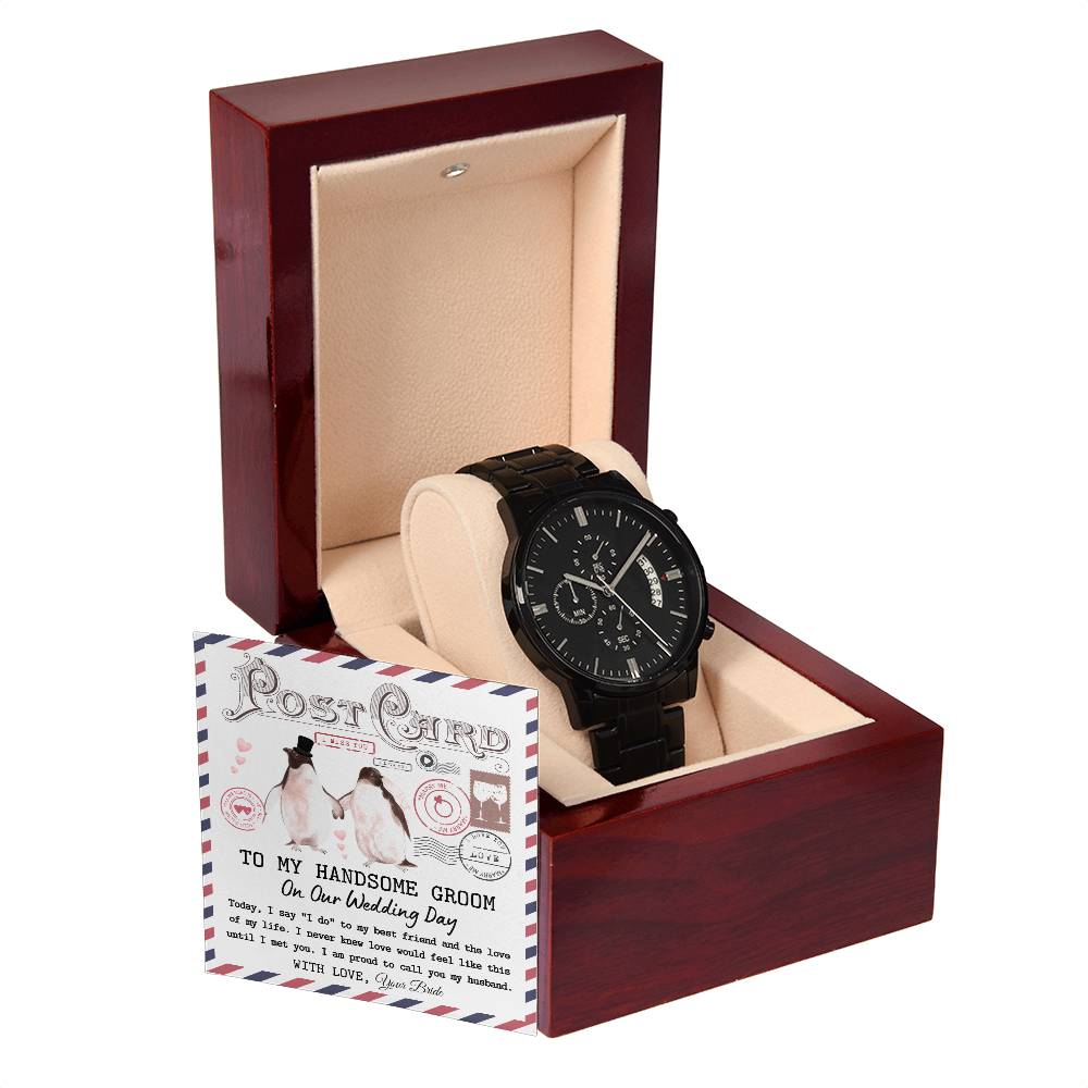 TO MY HANDSOME GROOM ON OUR WEDDING DAY - Black Chronograph Men's Watch