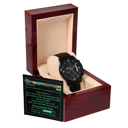 GROOMSMAN - "I CAN'T SAY I DO WITHOUT YOU." - Black Chronograph Men's Watch