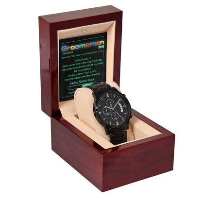 GROOMSMAN - "I CAN'T SAY I DO WITHOUT YOU." - Black Chronograph Men's Watch