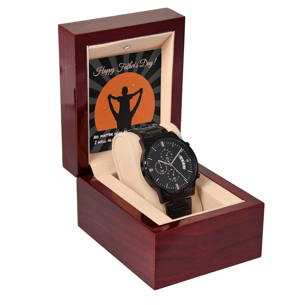 HAPPY FATHER'S DAY! - "I'LL ALWAYS BE YOUR LITTLE BOY" - Black Chronograph Men's Watch