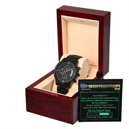 GROOMSMAN - "I CAN'T SAY I DO WITHOUT YOU." - Black Chronograph Men's Watch