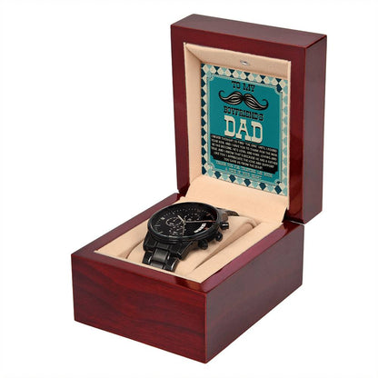 TO MY BOYFRIEND'S DAD - "A PIECE OF YOUR HEART" - Black Chronograph Men's Watch