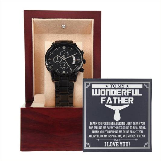 TO MY WONDERFUL FATHER - "THANK YPU FOR HELPING ME SHINE BRIGHT." - MEN'S WATCH