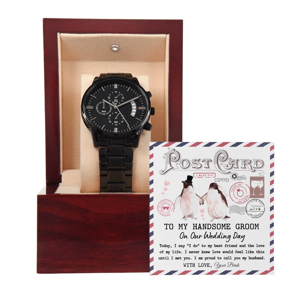 TO MY HANDSOME GROOM ON OUR WEDDING DAY - Black Chronograph Men's Watch