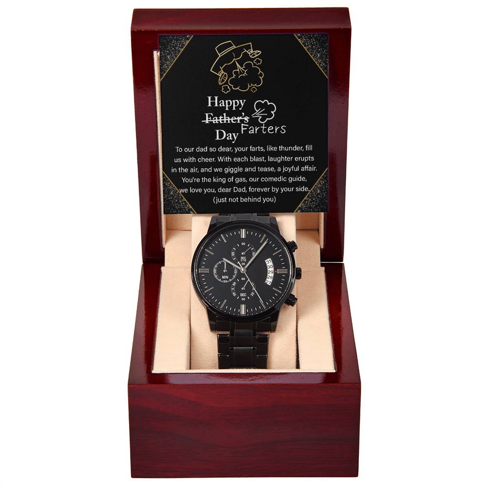 HAPPY FARTERS DAY - "Forever by your side, just not behind you" - Black Chronograph Men's Watch