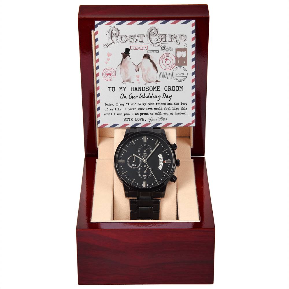 TO MY HANDSOME GROOM ON OUR WEDDING DAY - Black Chronograph Men's Watch