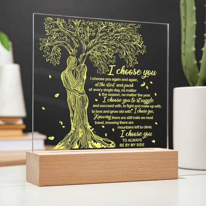 I "Choose You." - Acrylic Square Plaque