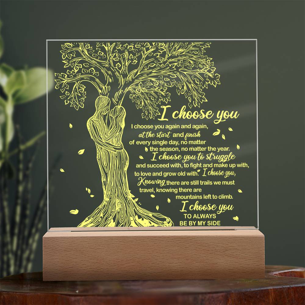 I "Choose You." - Acrylic Square Plaque