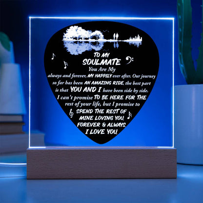 To My Soulmate - "You are My Always and Forever." - Acrylic Square Plaque