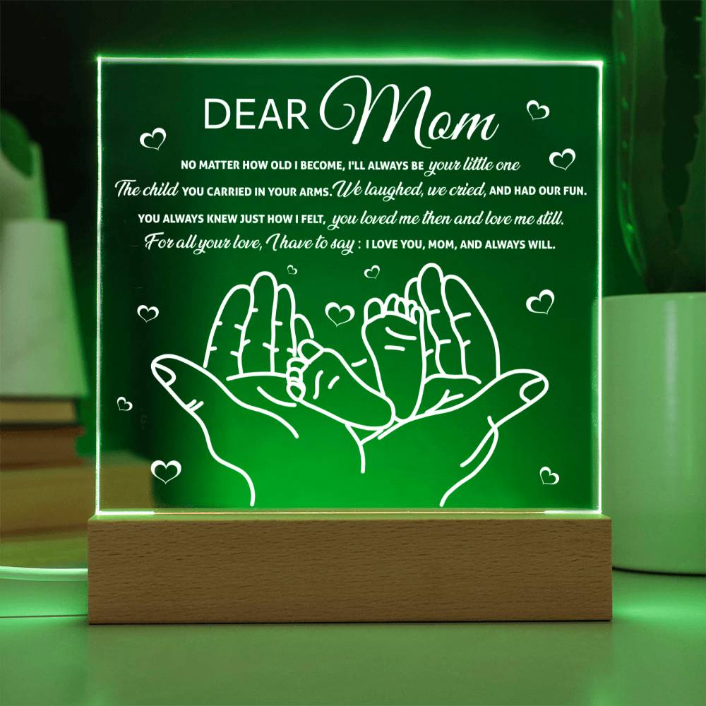 Dear Mom - "I'll Always Be Your Little One." - Acrylic Square Plaque