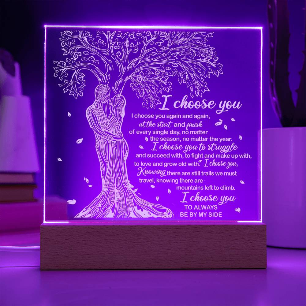 I "Choose You." - Acrylic Square Plaque