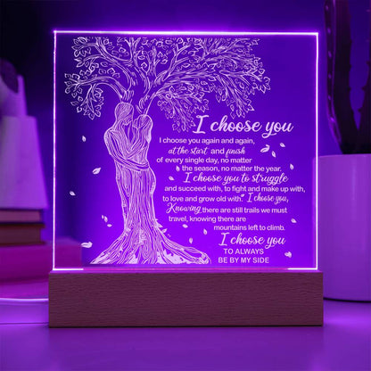 I "Choose You." - Acrylic Square Plaque