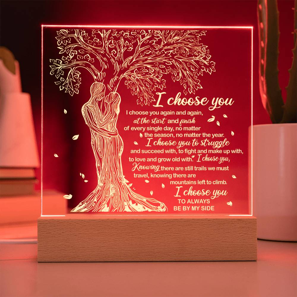 I "Choose You." - Acrylic Square Plaque