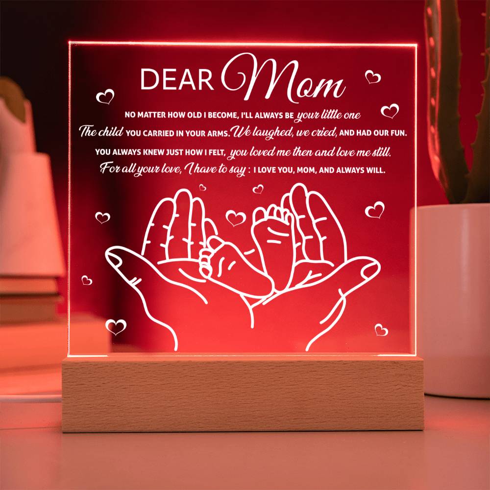 Dear Mom - "I'll Always Be Your Little One." - Acrylic Square Plaque