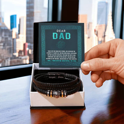 Dear DAD - "Your Love Has Made Me Strong." -  Bracelet Gift